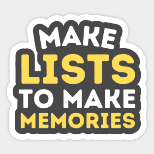 Make Lists to Make Memories Sticker